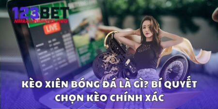 Kèo Xiên Bóng Đá Là Gì? Bí Quyết Chọn Kèo Chính Xác