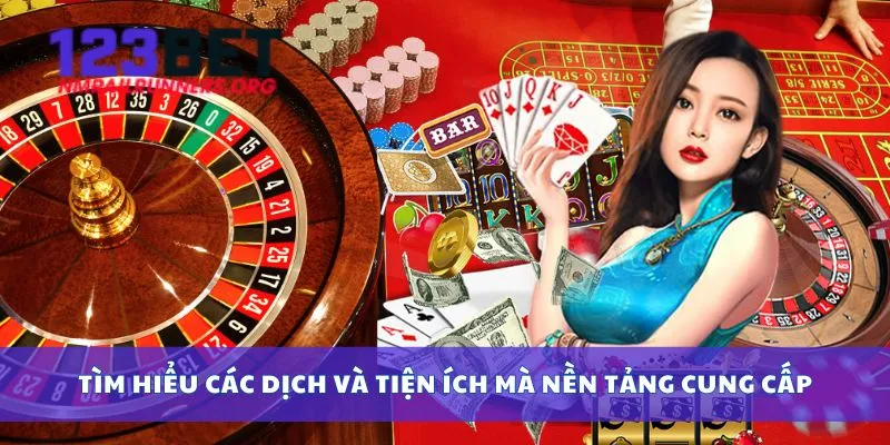 Tìm hiểu các dịch và tiện ích mà nền tảng cung cấp